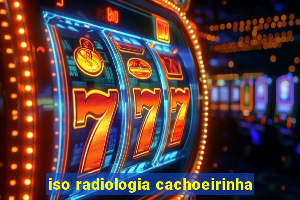 iso radiologia cachoeirinha